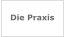 Die Praxis